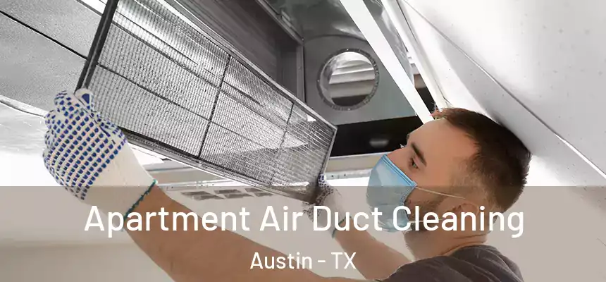 Apartment Air Duct Cleaning Austin - TX