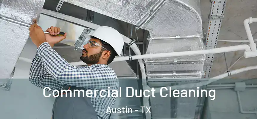 Commercial Duct Cleaning Austin - TX