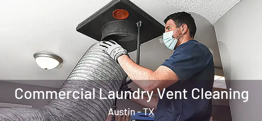 Commercial Laundry Vent Cleaning Austin - TX