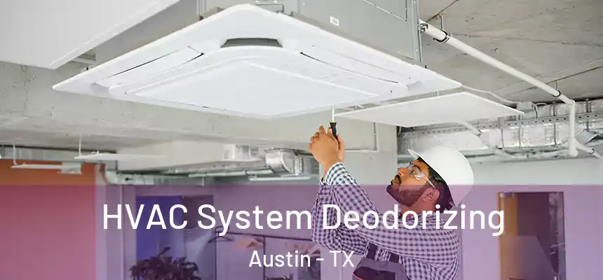 HVAC System Deodorizing Austin - TX